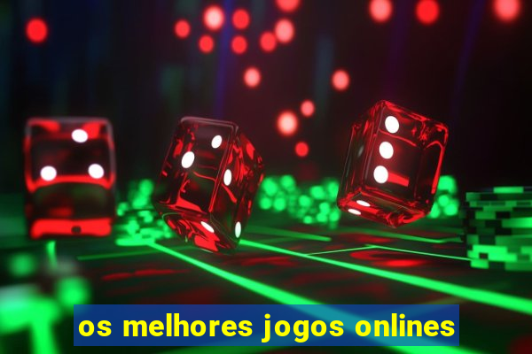 os melhores jogos onlines